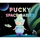 Pucky Space Babies Series